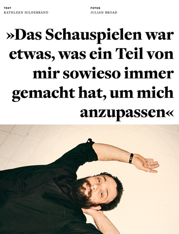 »Das Schau­spielen war etwas, was ein Teil von mir sowieso immer gemacht hat, um mich anzupassen«
