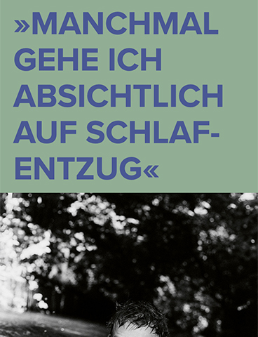 »Manchmal gehe ich absichtlich auf Schlafentzug«